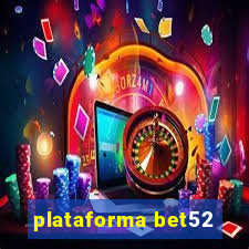 plataforma bet52